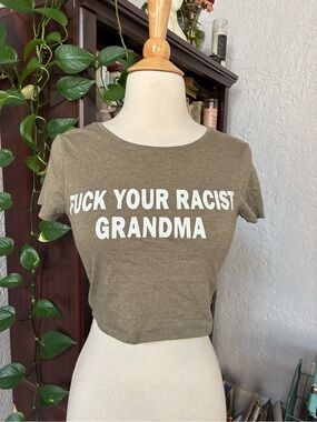 F*ck Your Racist Grandma Crop Top